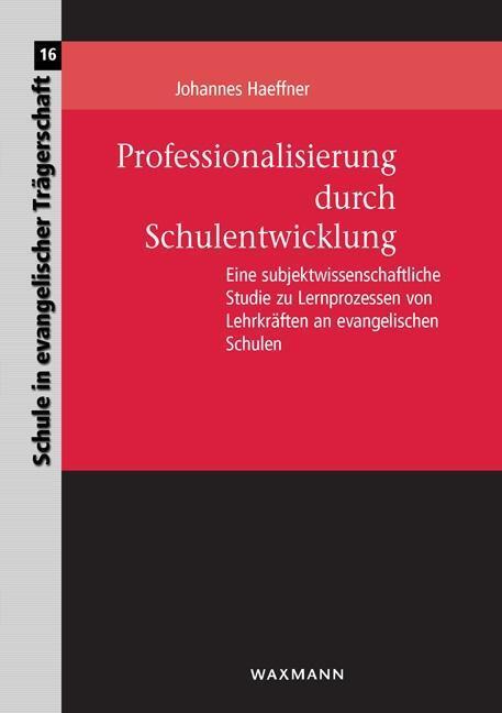 Cover: 9783830927631 | Professionalisierung durch Schulentwicklung | Johannes Haeffner | Buch