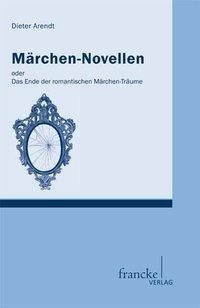 Cover: 9783772084447 | Märchen-Novellen | Dieter Arendt | Taschenbuch | 160 S. | Deutsch