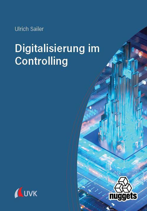 Cover: 9783381103010 | Digitalisierung im Controlling | Ulrich Sailer | Taschenbuch | nuggets
