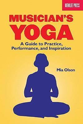 Cover: 9780876390955 | Musician's Yoga: A Guide to Practice, Performance, and Inspiration
