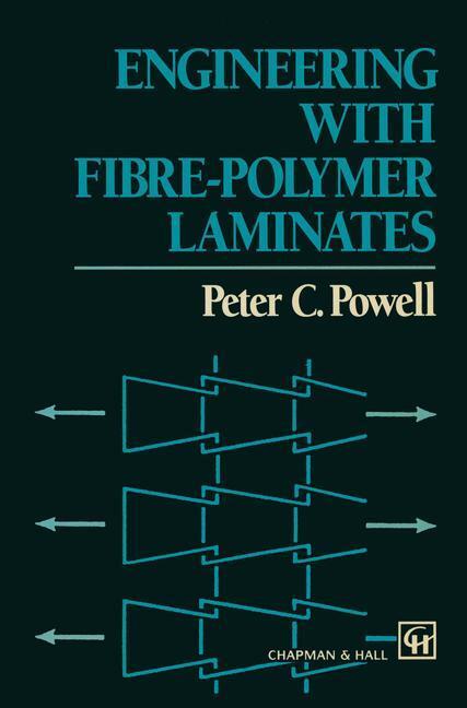 Cover: 9780412496202 | Engineering with Fibre-Polymer Laminates | P. C. Powell | Taschenbuch