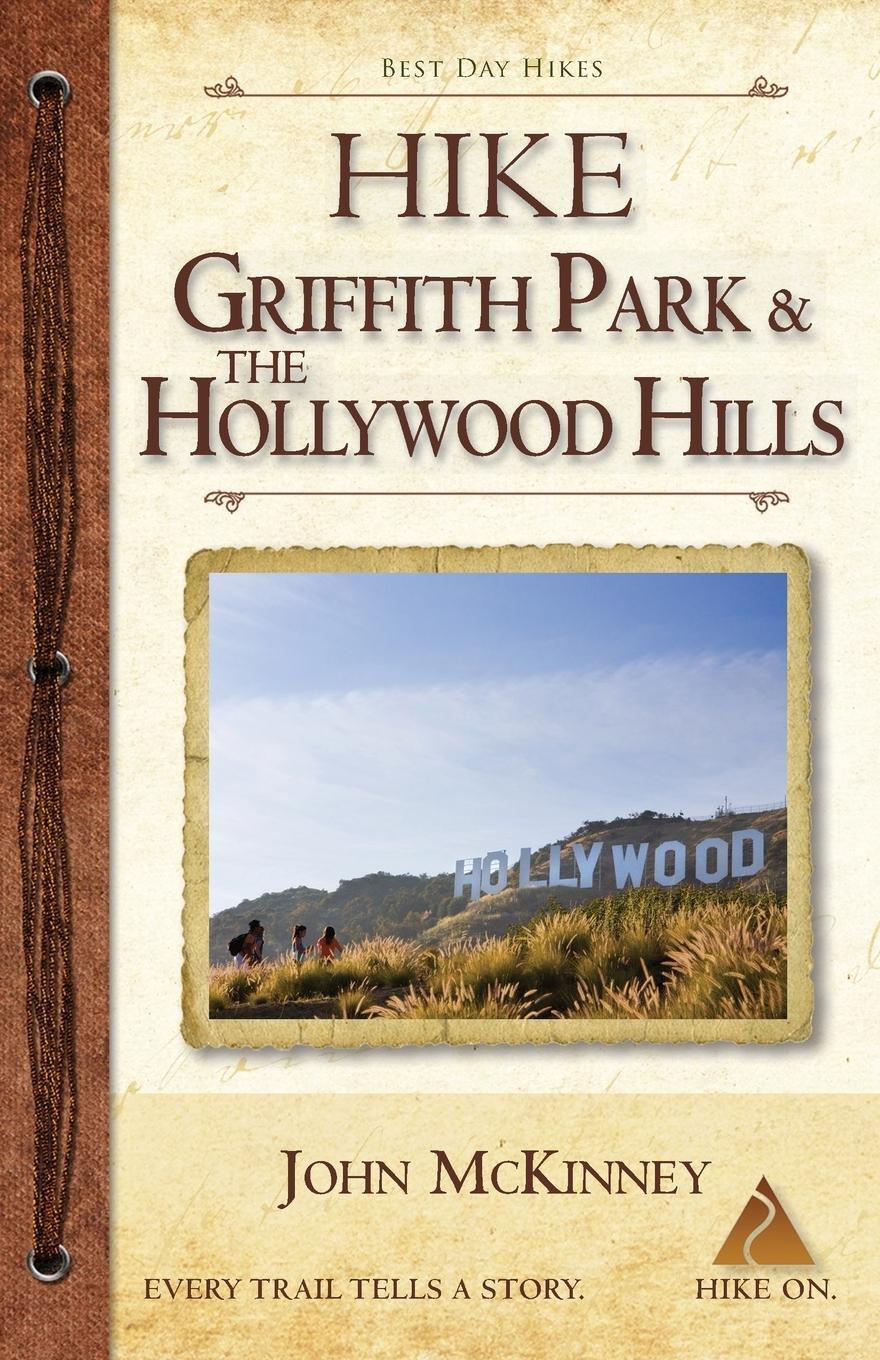 Cover: 9780934161763 | Hike Griffith Park &amp; the Hollywood Hills | John McKinney | Taschenbuch