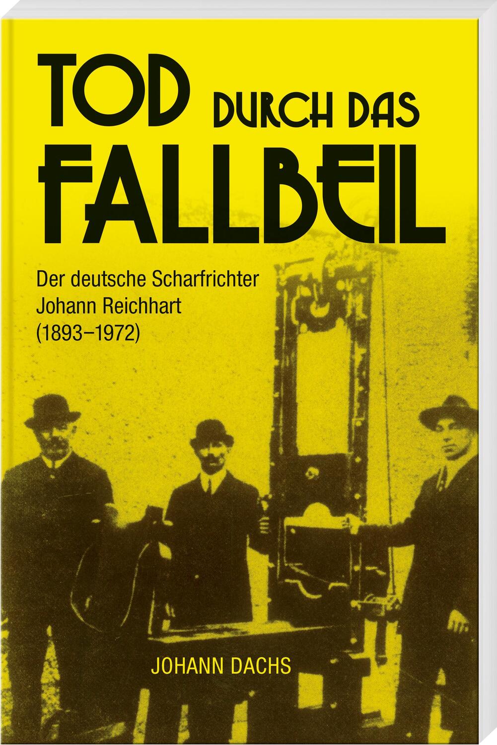 Cover: 9783955874322 | Tod durch das Fallbeil | Johann Dachs | Taschenbuch | 160 S. | Deutsch