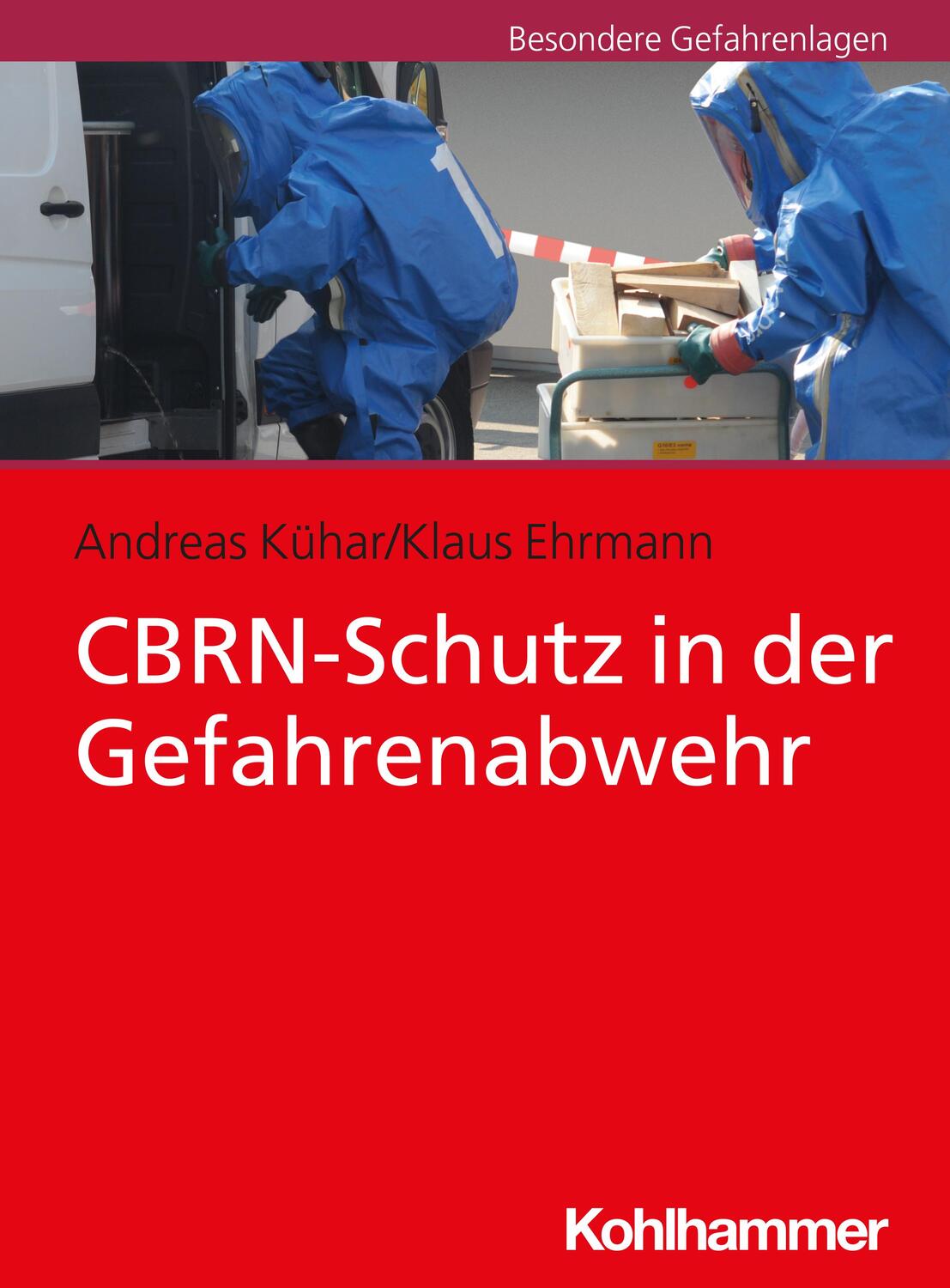 Cover: 9783170309753 | CBRN-Schutz in der Gefahrenabwehr | Andreas Kühar (u. a.) | Buch