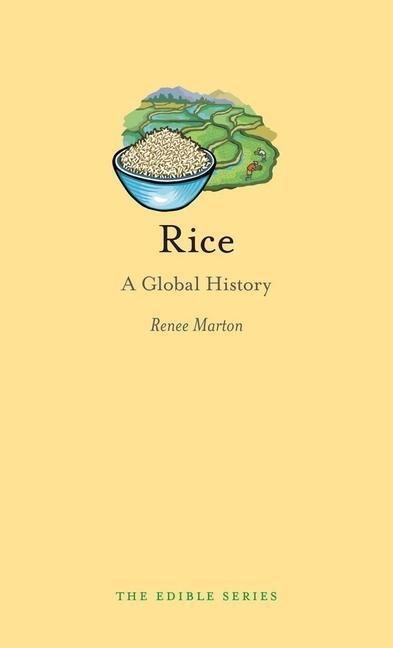 Cover: 9781780233505 | Rice | A Global History | Renee Marton | Buch | Edible | Gebunden