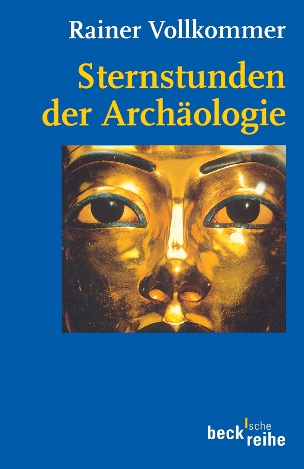 Cover: 9783406459351 | Sternstunden der Archäologie | Rainer Vollkommer | Taschenbuch | 2000