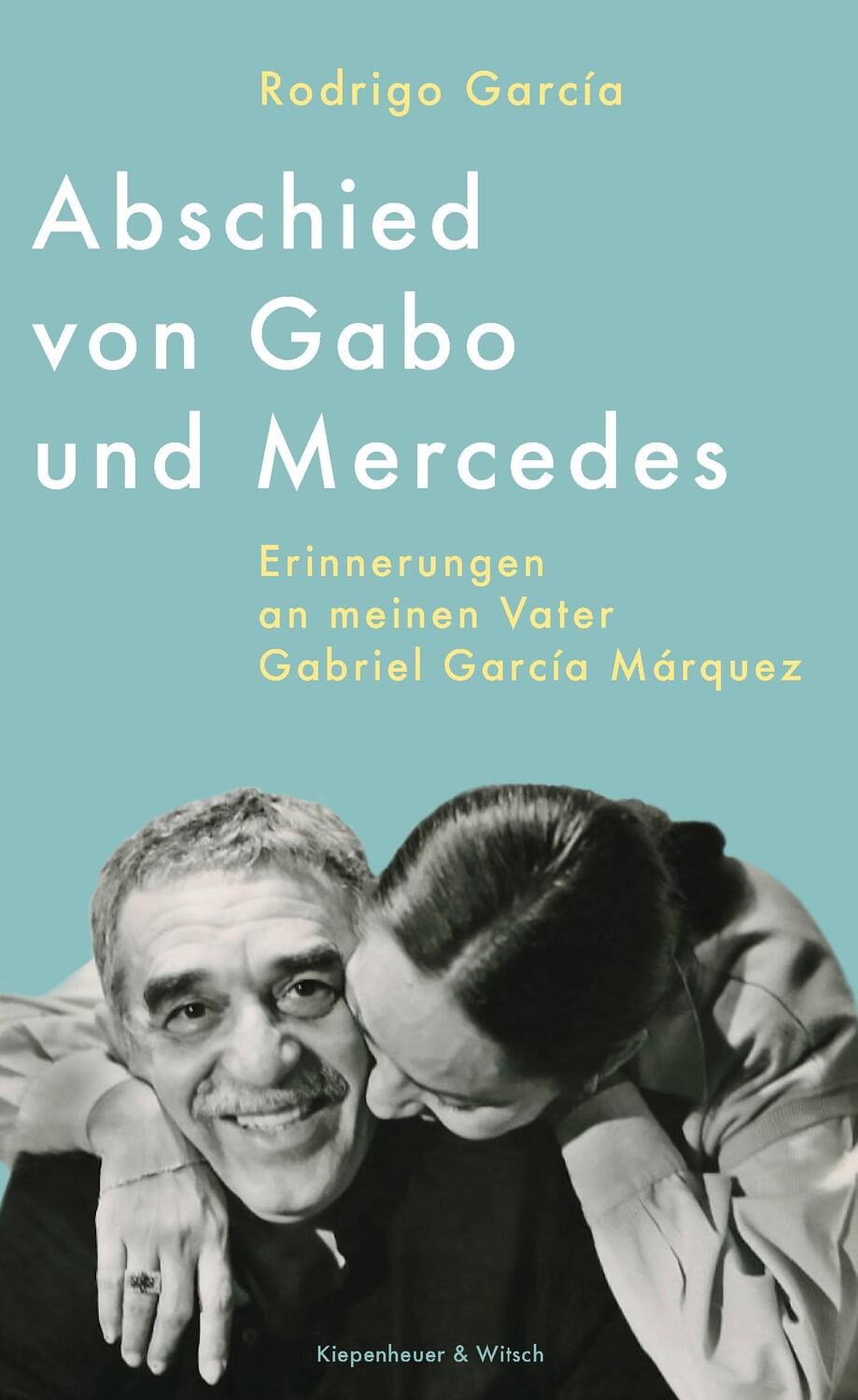 Cover: 9783462003055 | Abschied von Gabo und Mercedes | Rodrigo García | Buch | 176 S. | 2024