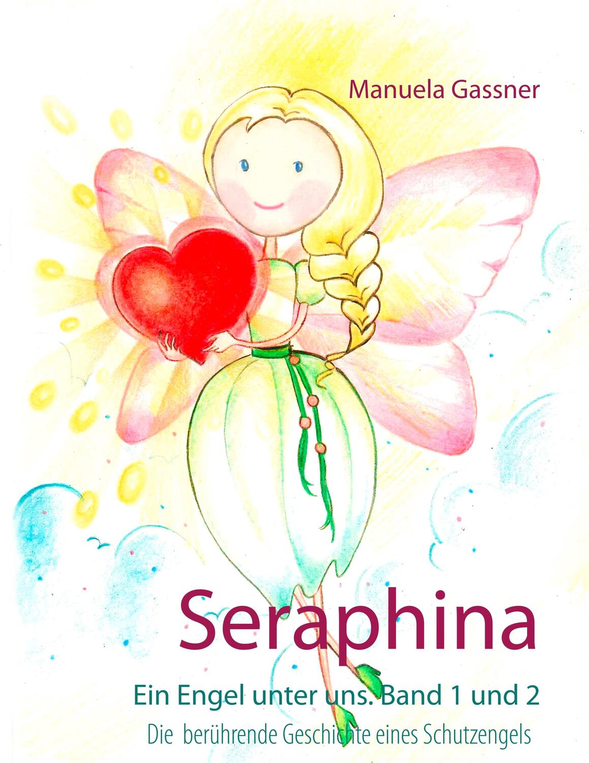 Cover: 9783741286186 | Seraphina | Ein Engel unter uns. Band 1 und 2 | Manuela Gassner | Buch
