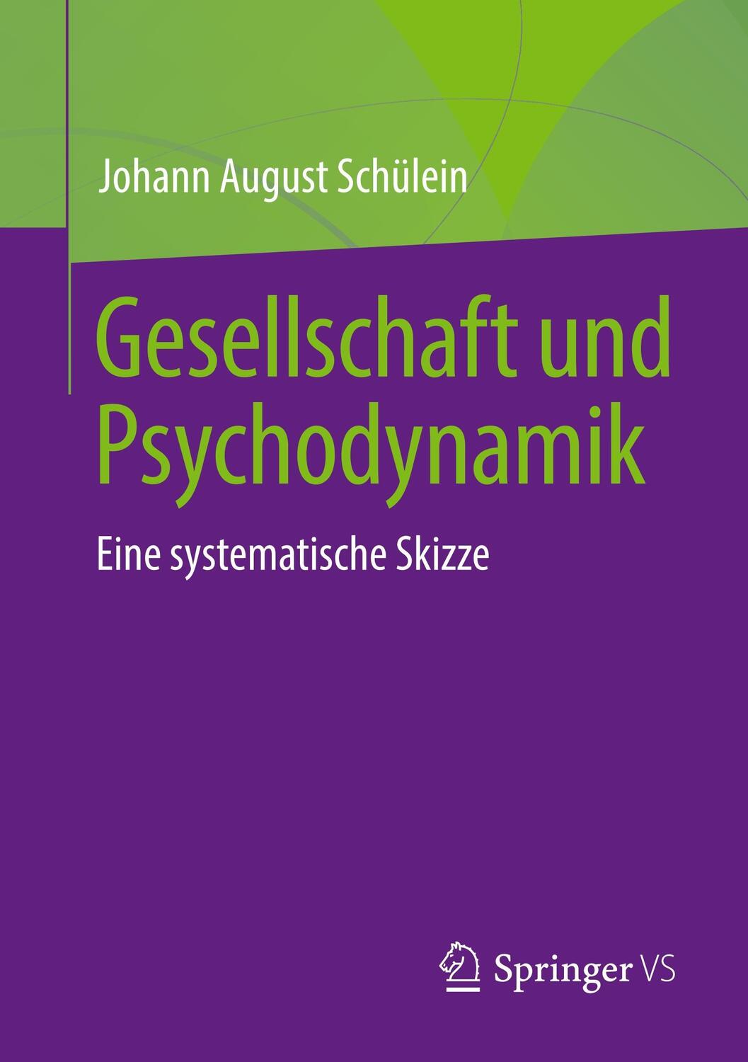Cover: 9783658214388 | Gesellschaft und Psychodynamik | Eine systematische Skizze | Schülein