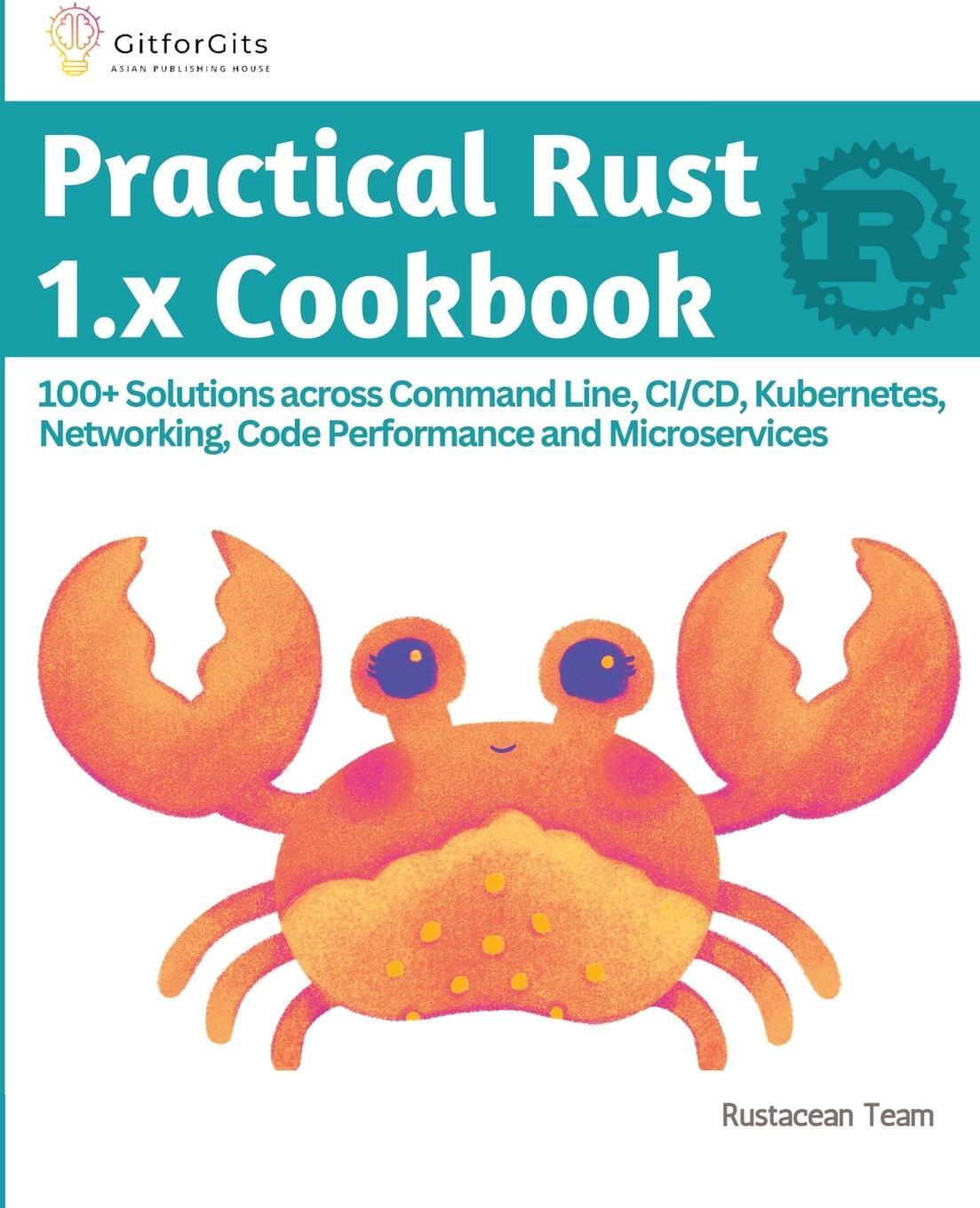 Cover: 9788196228521 | Practical Rust 1.x Cookbook | Rustacean Team | Taschenbuch | Paperback