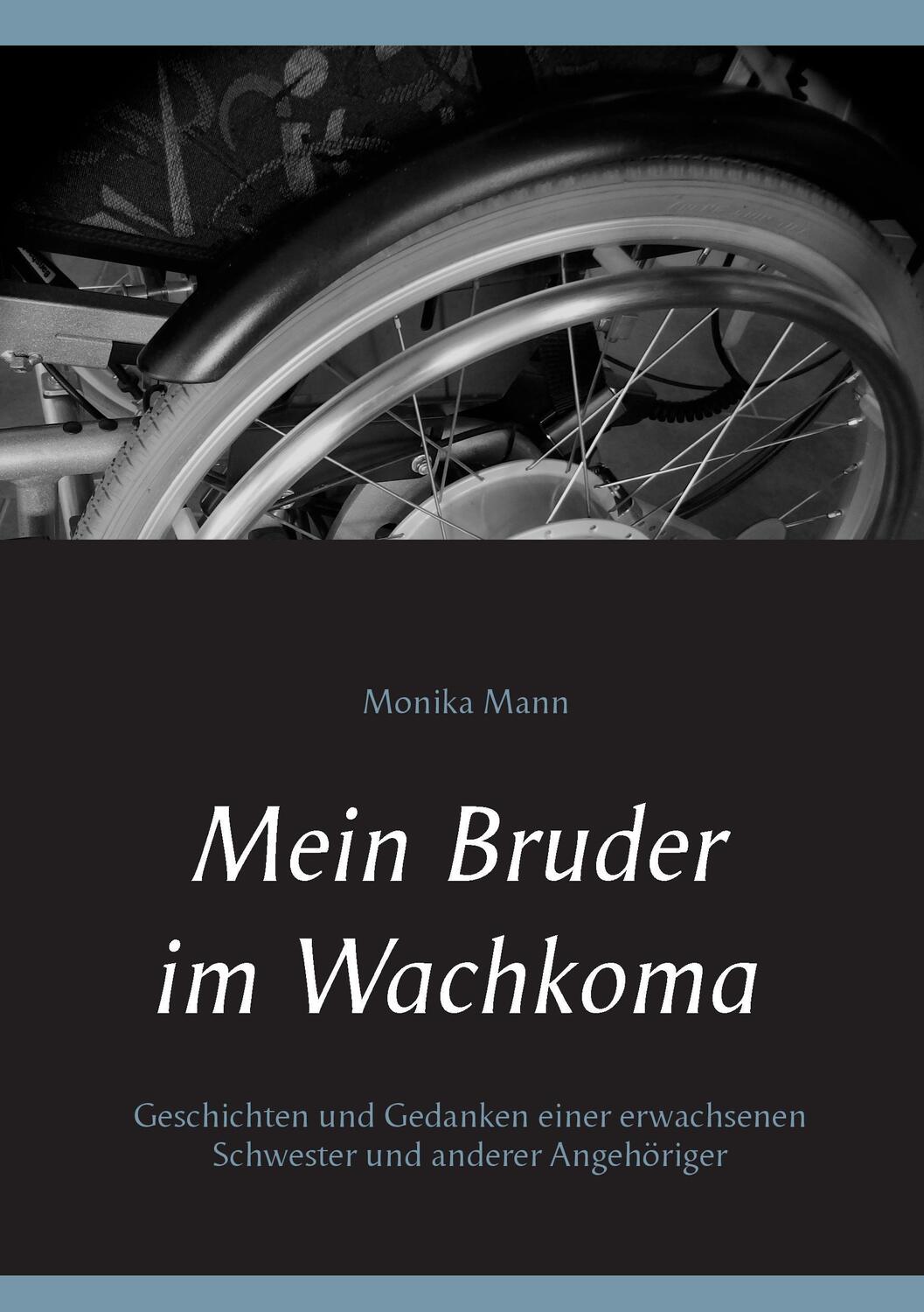 Cover: 9783741264085 | Mein Bruder im Wachkoma | Monika Mann | Taschenbuch | Paperback | 2016