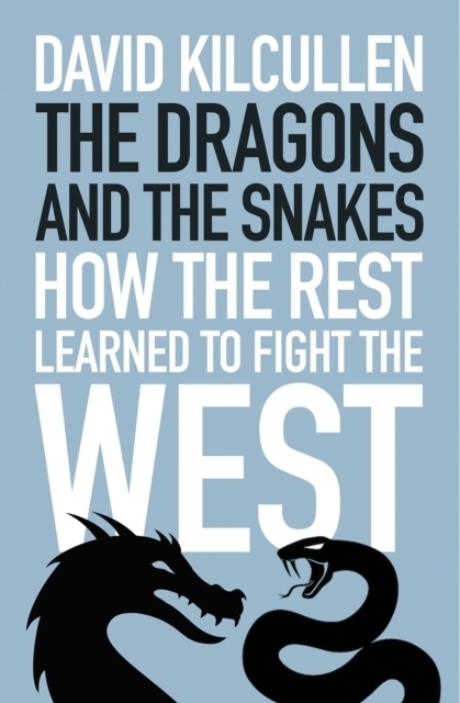 Cover: 9781787380981 | The Dragons and the Snakes | How the Rest Learned to Fight the West