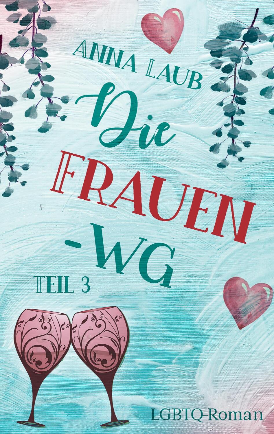 Cover: 9783756874248 | Die Frauen WG | Teil 3 | Anna Laub | Taschenbuch | Die Frauen-WG