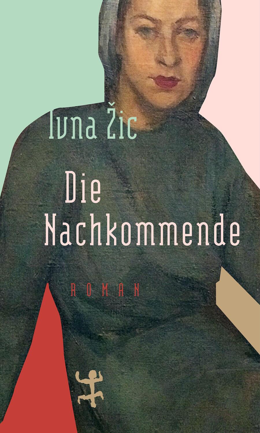 Cover: 9783957577696 | Die Nachkommende | Ivna Zic | Buch | Deutsch | 2019