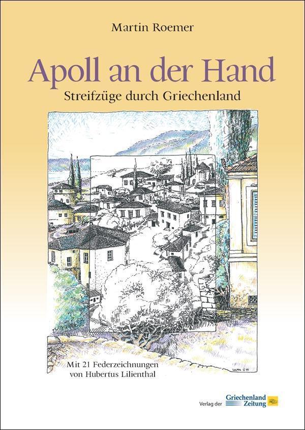 Cover: 9783990210246 | Apoll an der Hand | Streifzüge durch Griechenland | Martin Roemer