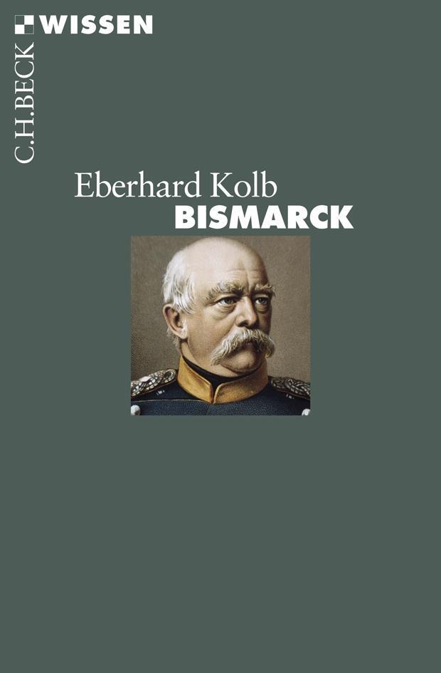 Cover: 9783406562761 | Bismarck | Eberhard Kolb | Taschenbuch | Beck'sche Reihe | Deutsch