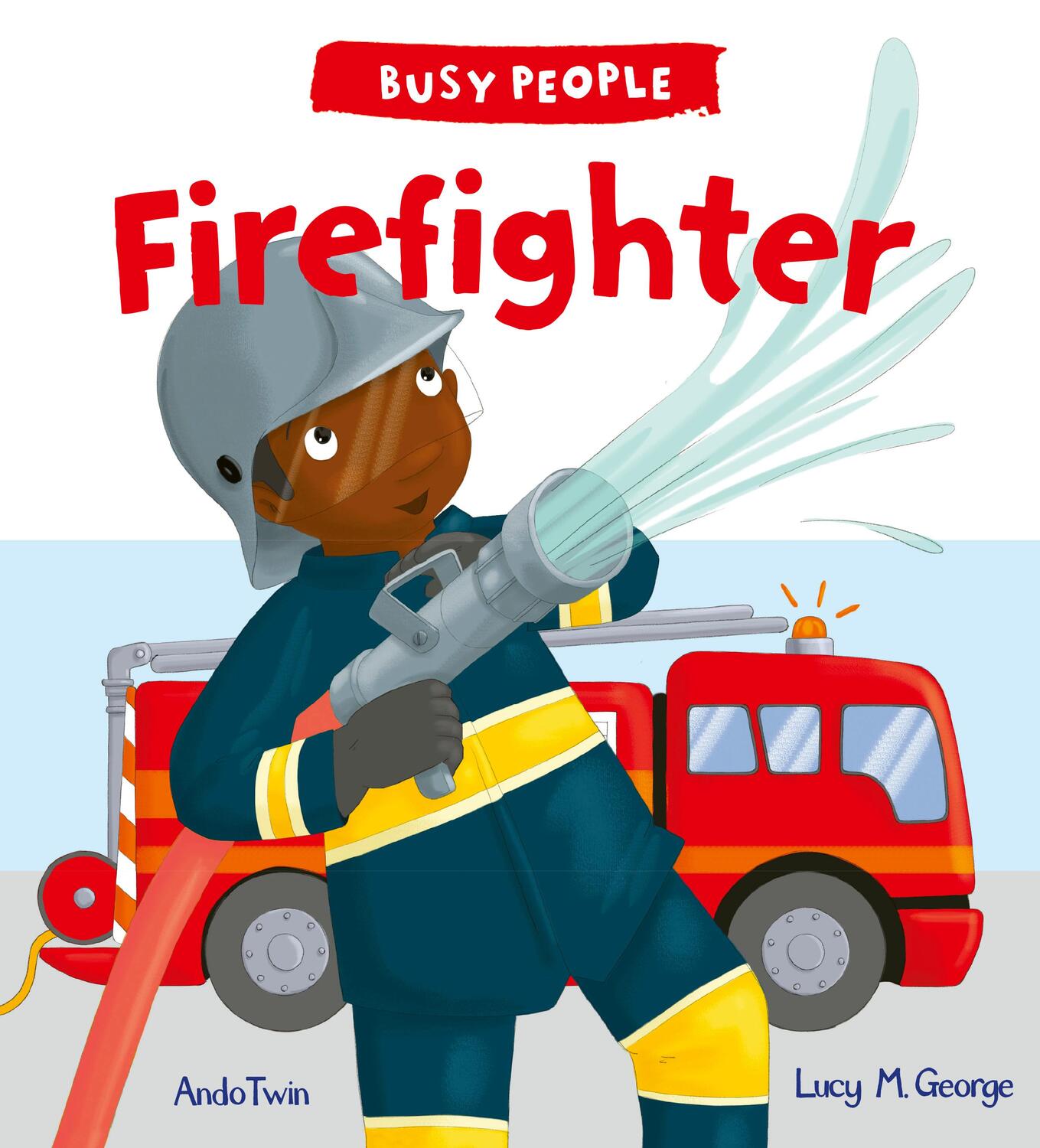 Cover: 9781784931513 | Firefighter | Lucy M. George | Taschenbuch | Busy People | Englisch
