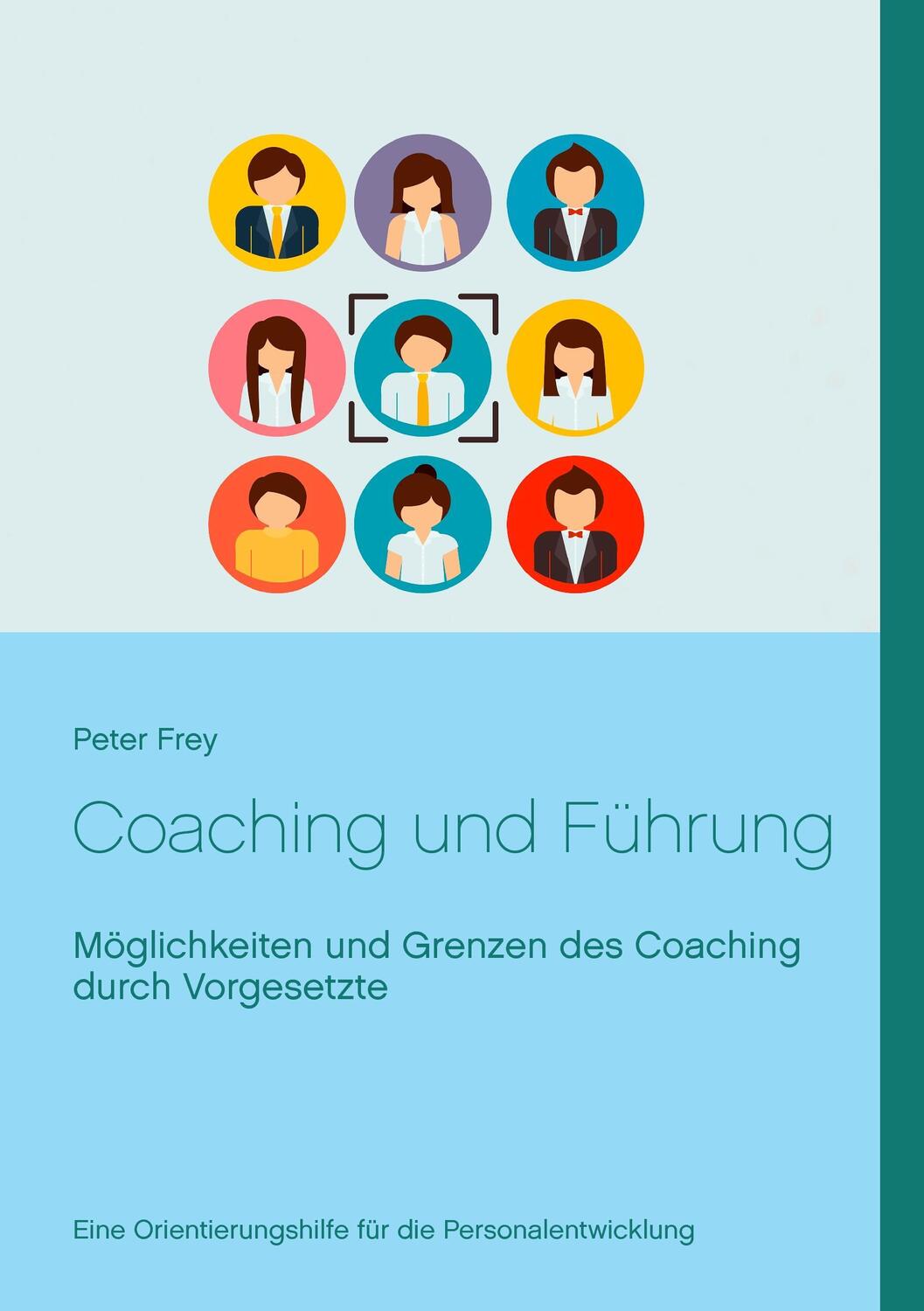 Cover: 9783739249193 | Coaching und Führung | Peter Frey | Taschenbuch | Books on Demand