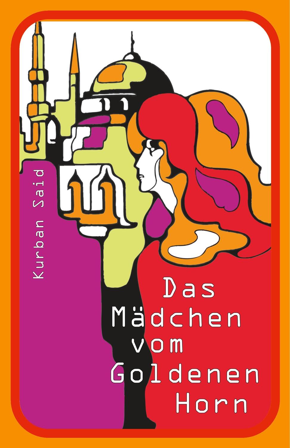 Cover: 9783929345438 | Das Mädchen vom Goldenen Horn | Kurban Said | Taschenbuch