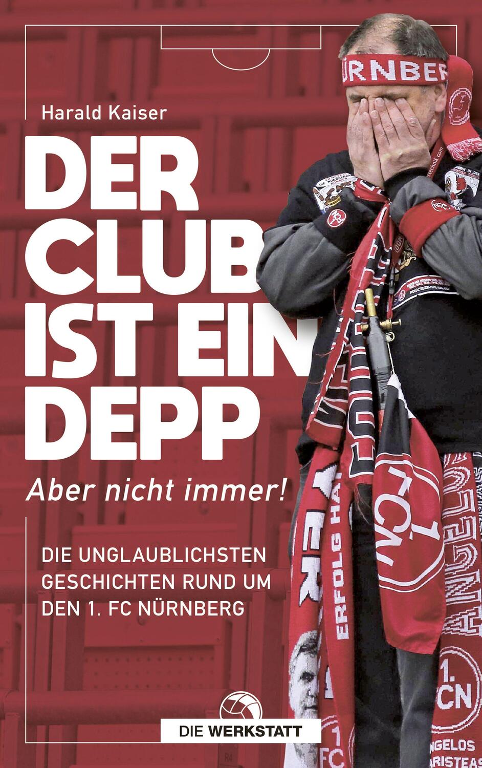 Cover: 9783730705926 | Der Club ist ein Depp | Harald Kaiser | Taschenbuch | Deutsch | 2022