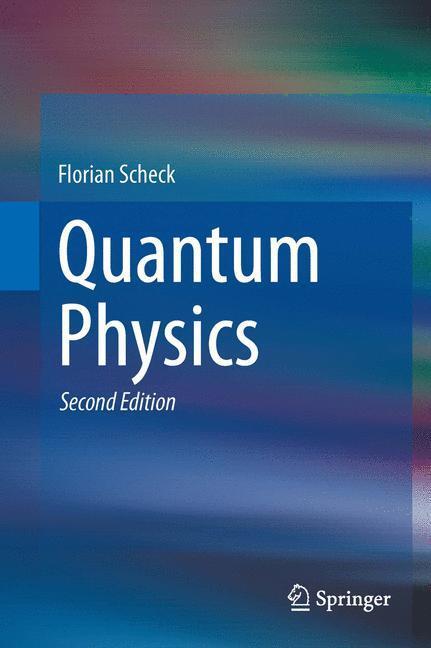 Cover: 9783642345623 | Quantum Physics | Florian Scheck | Buch | HC runder Rücken kaschiert