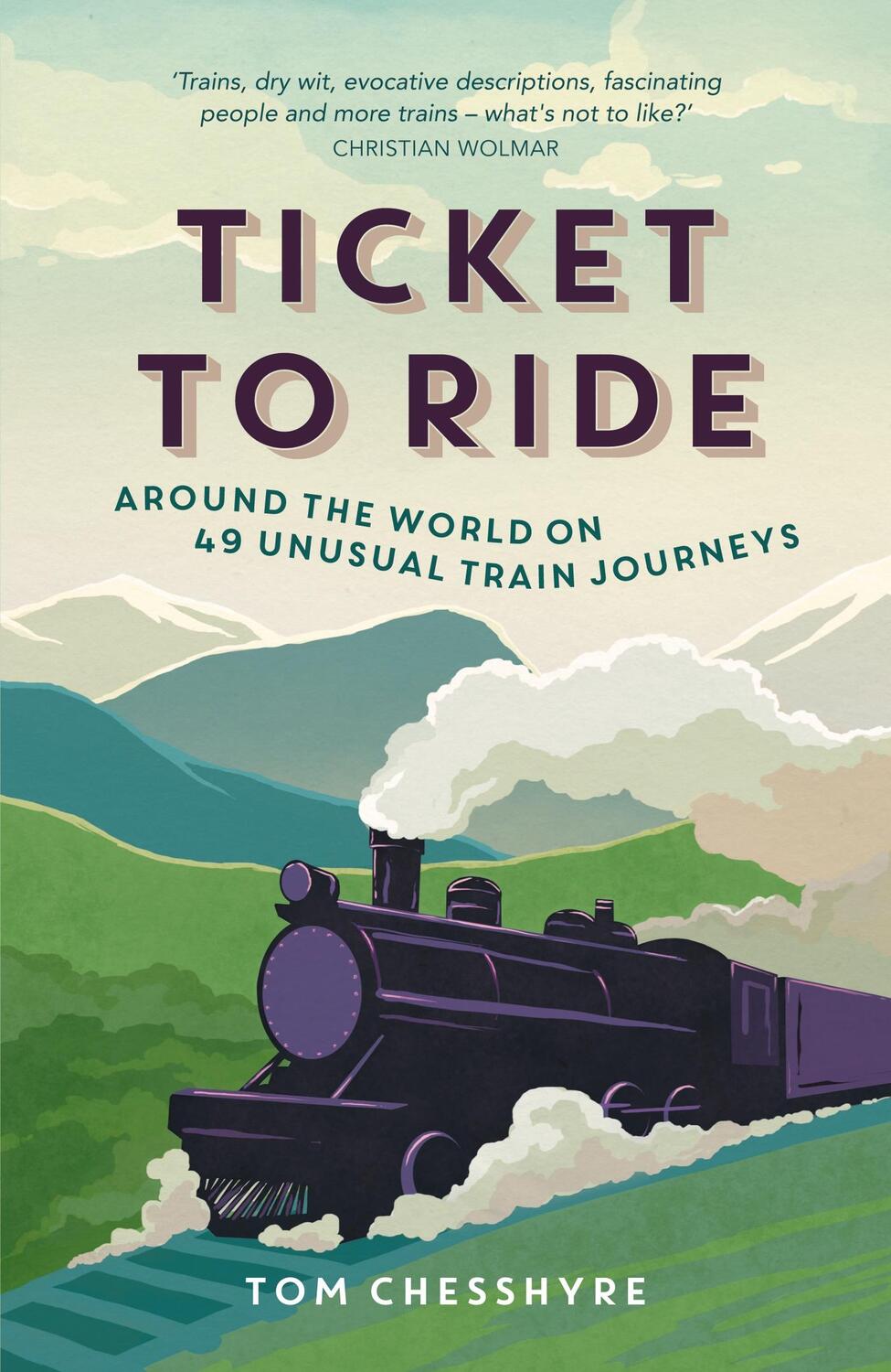 Cover: 9781849538268 | Ticket to Ride | Around the World on 49 Unusual Train Journeys | Buch