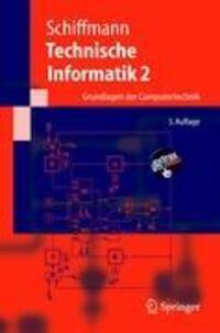 Cover: 9783540222712 | Technische Informatik 2 | Grundlagen der Computertechnik | Schiffmann