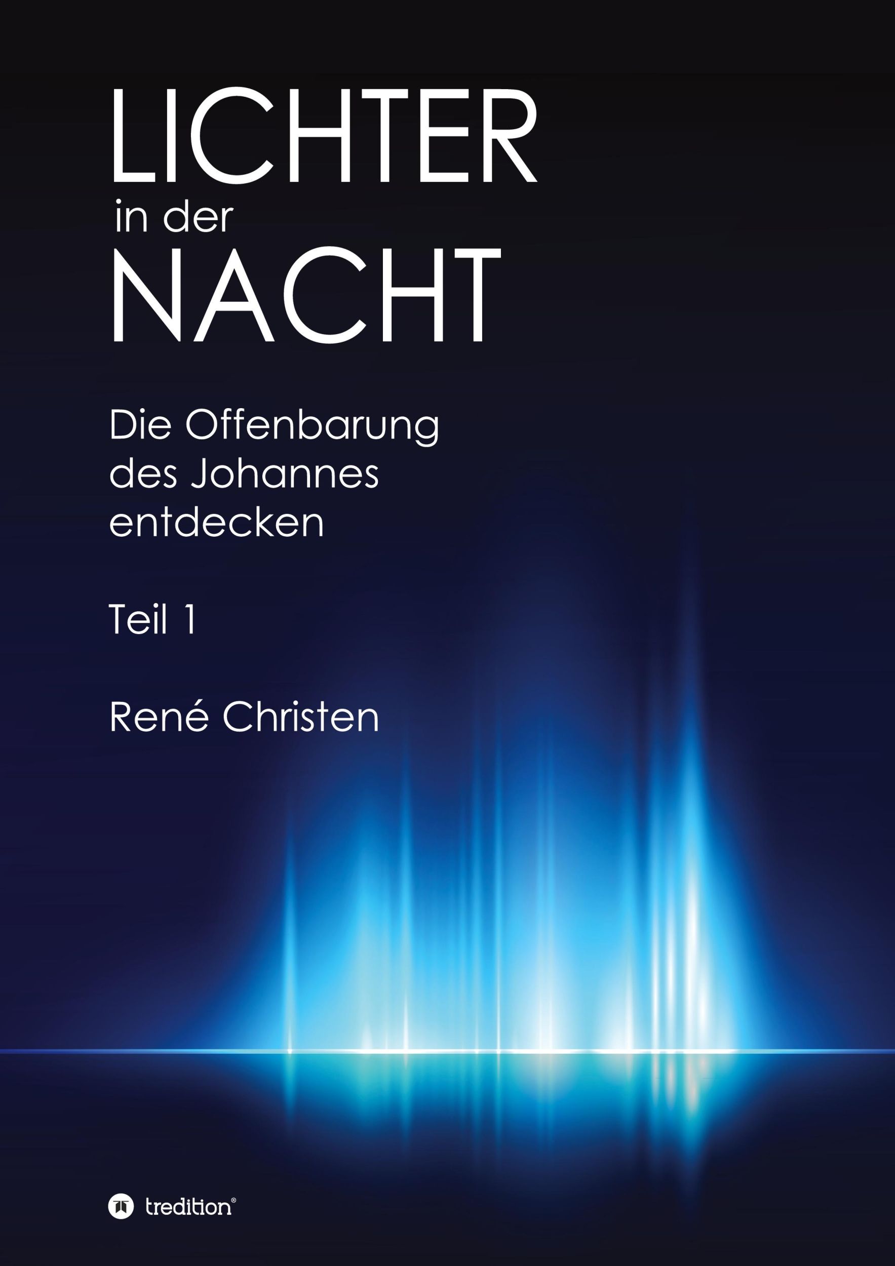 Cover: 9783748263876 | Lichter in der Nacht | Die Offenbarung des Johannes entdecken Teil 1