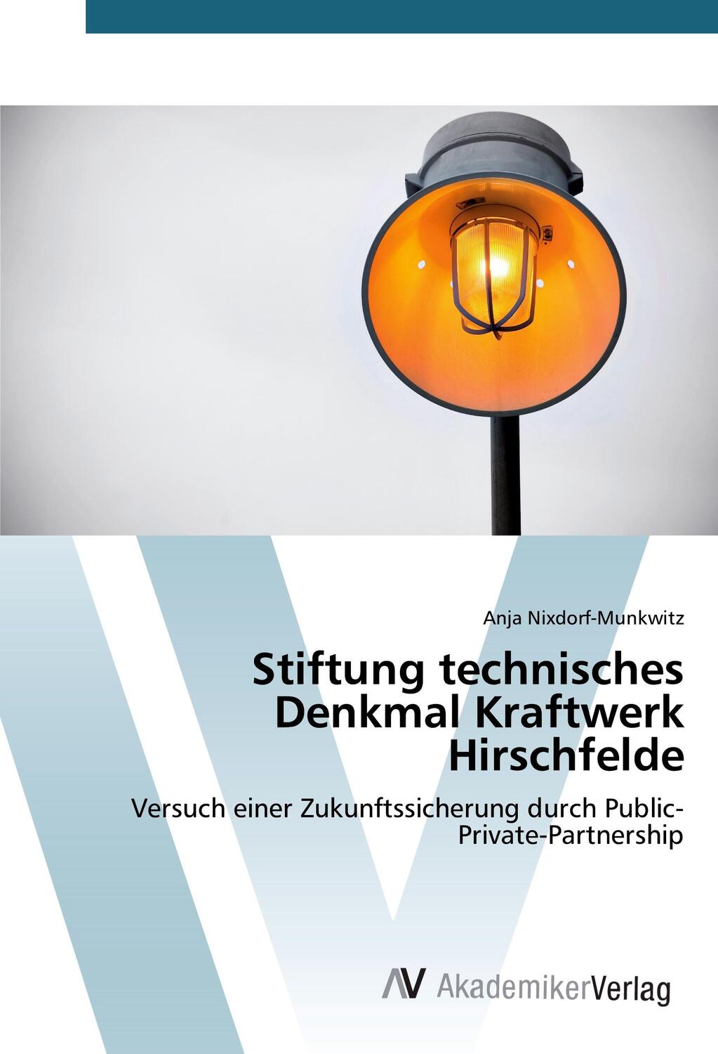 Cover: 9783639383881 | Stiftung technisches Denkmal Kraftwerk Hirschfelde | Nixdorf-Munkwitz