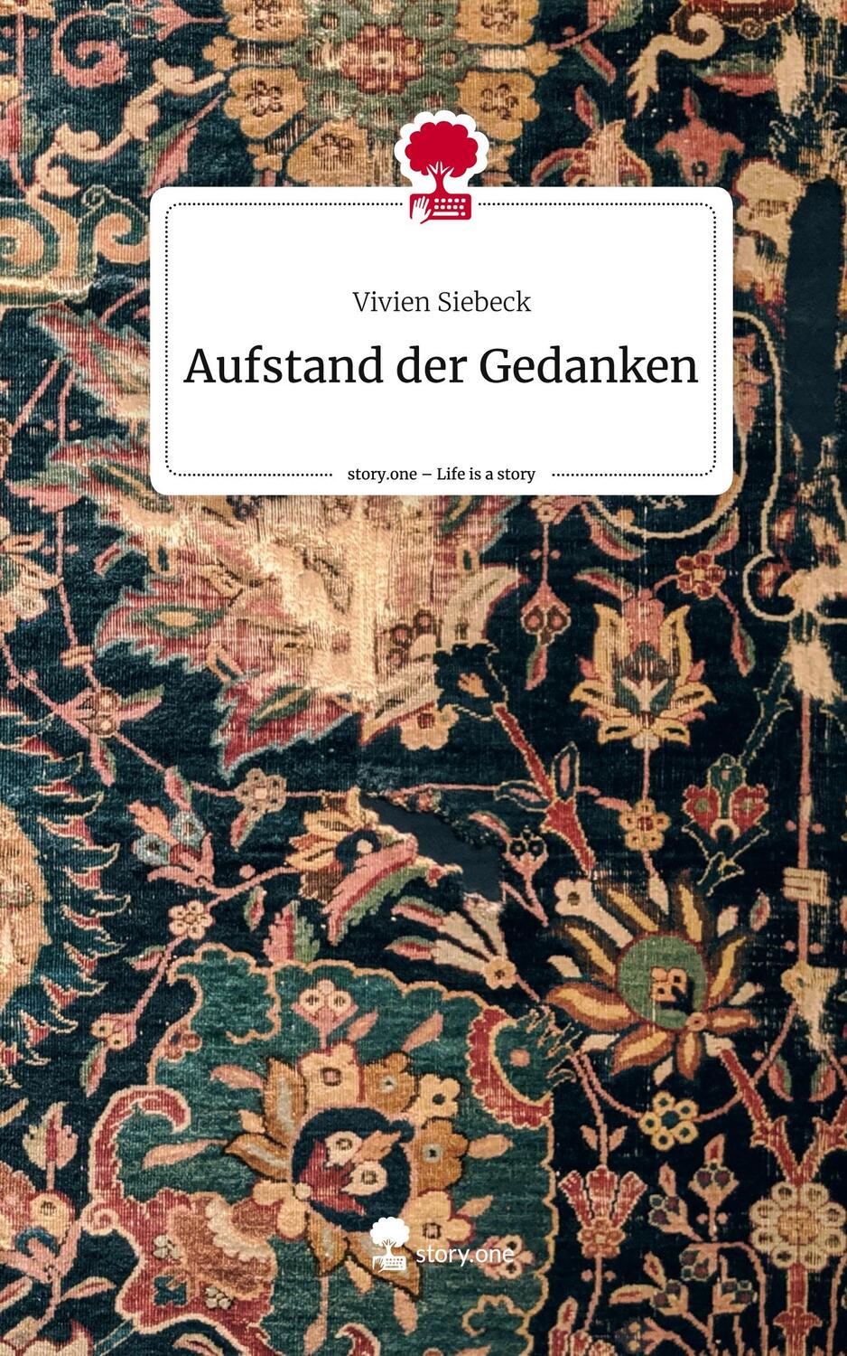 Cover: 9783711538215 | Aufstand der Gedanken. Life is a Story - story.one | Vivien Siebeck