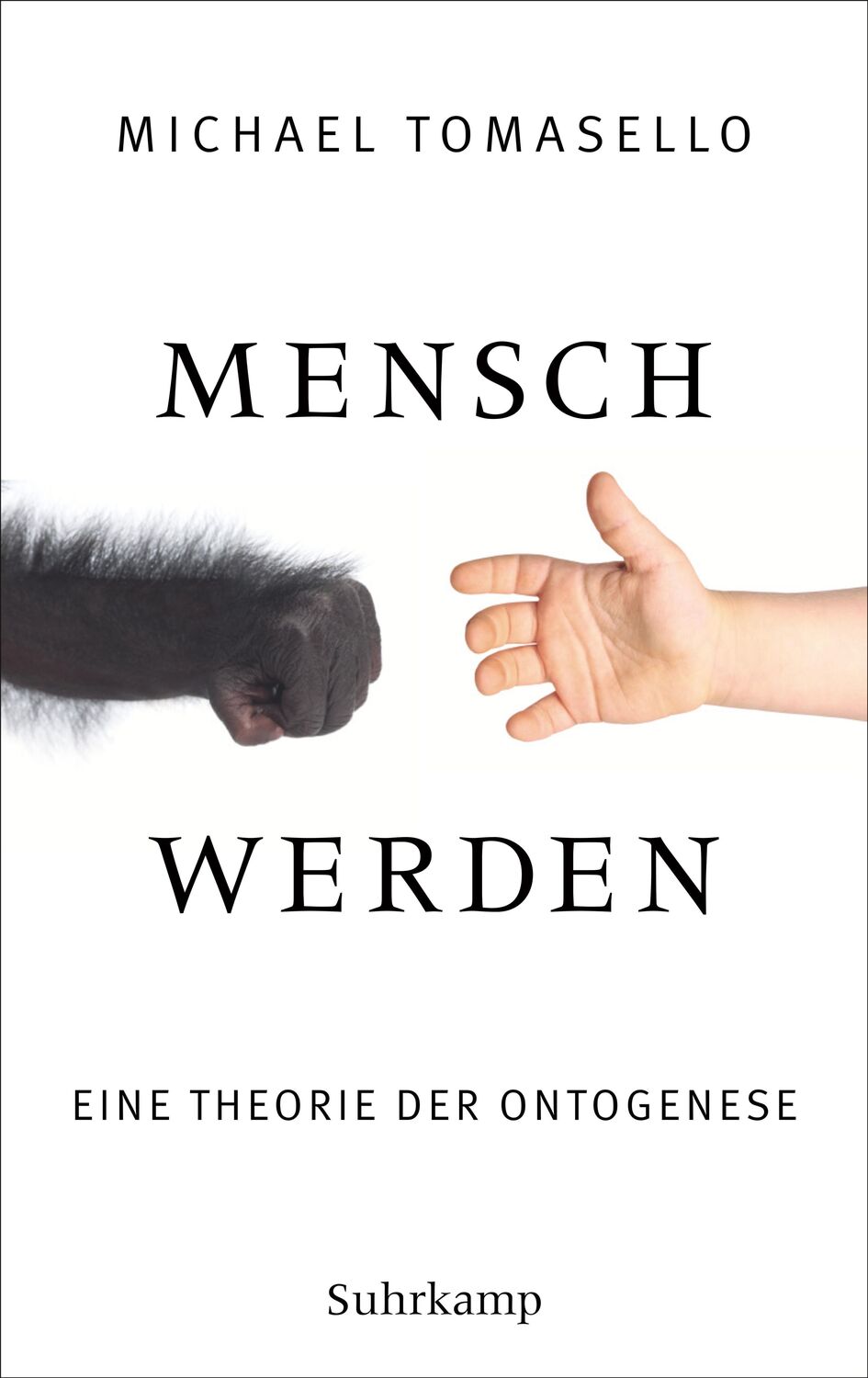 Cover: 9783518587508 | Mensch werden | Eine Theorie der Ontogenese | Michael Tomasello | Buch