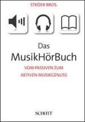 Cover: 9783795701833 | Das MusikHörBuch | Vom passiven zum aktiven Musikgenuss | Ströer