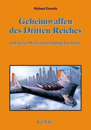 Cover: 9783934673021 | Die Geheimwaffen des Dritten Reiches | Michael Derrich | Buch | 2011