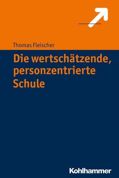 Cover: 9783170307742 | Schule personzentriert gestalten | Thomas Fleischer | Taschenbuch