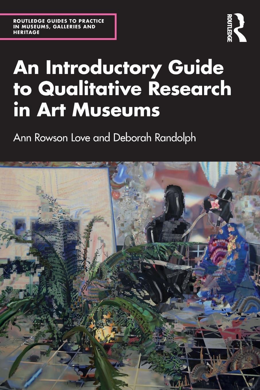 Cover: 9780367205713 | An Introductory Guide to Qualitative Research in Art Museums | Buch