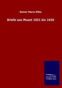 Cover: 9783846023334 | Briefe aus Muzot 1921 bis 1926 | Rainer Maria Rilke | Taschenbuch