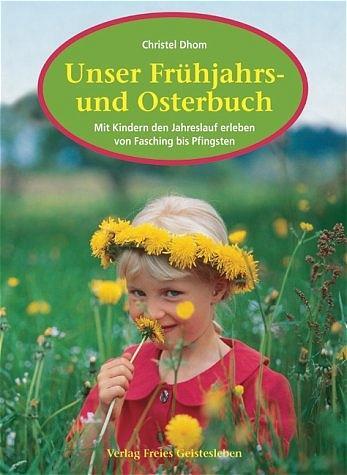 Cover: 9783772520259 | Unser Frühjahrs- und Osterbuch | Christel Dhom | Buch | Deutsch | 2004