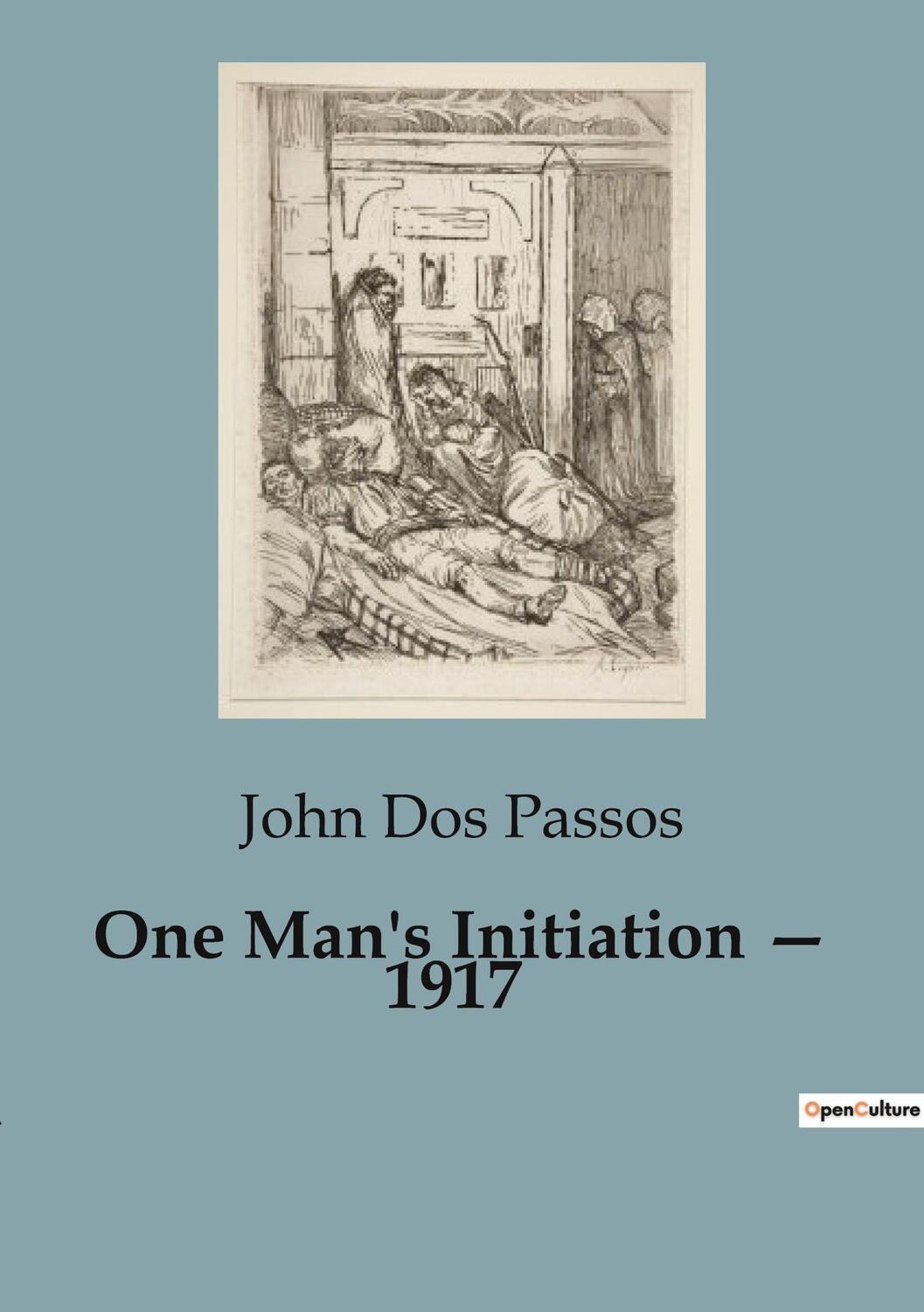 Cover: 9791041823659 | One Man's Initiation ¿ 1917 | John Dos Passos | Taschenbuch | Englisch