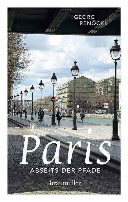 Cover: 9783991002963 | Paris abseits der Pfade (Jumboband) | Georg Renöckl | Taschenbuch