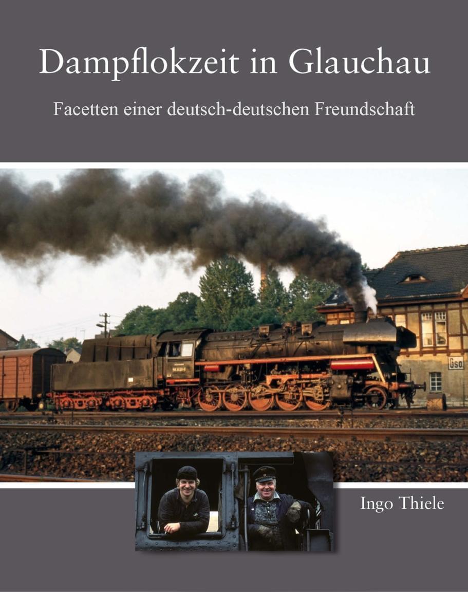 Cover: 9783937496795 | Dampflokzeit in Glauchau | Ingo Thiele | Buch | Deutsch | 2017