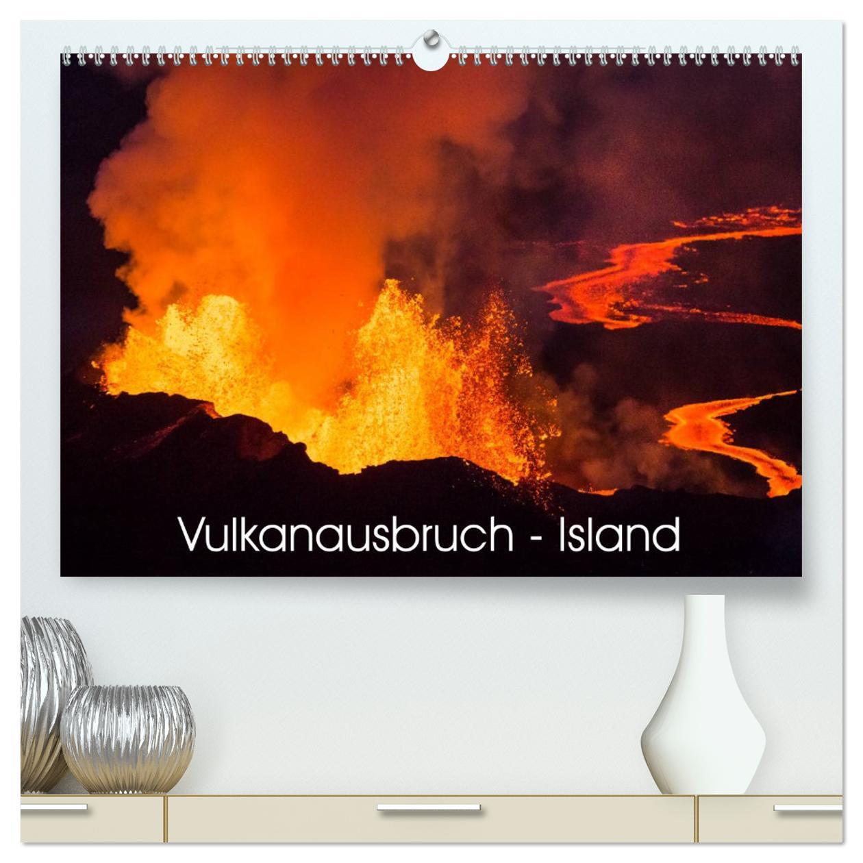 Cover: 9783383423475 | Vulkanausbruch - Island (hochwertiger Premium Wandkalender 2024 DIN...