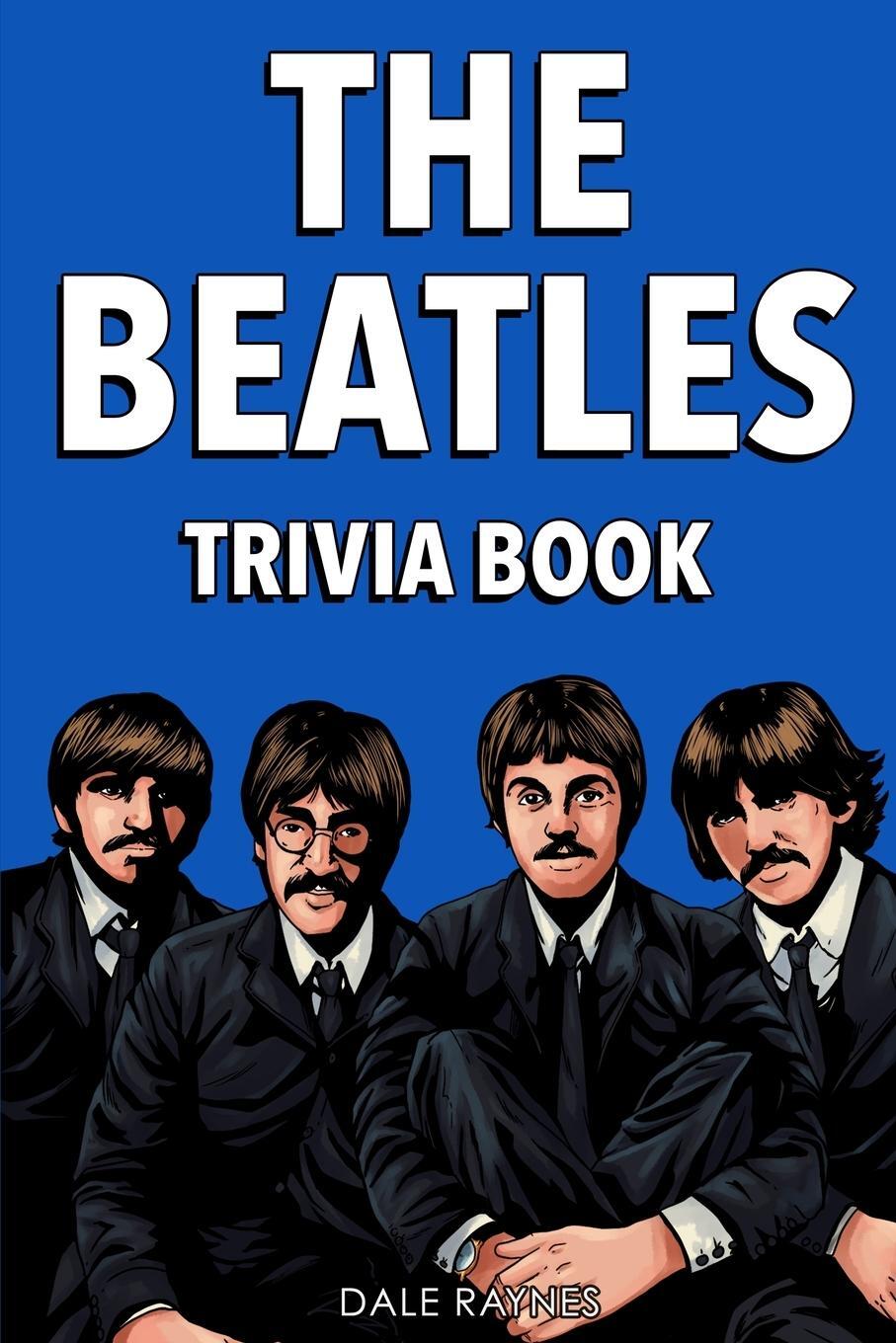 Cover: 9781955149112 | The Beatles Trivia Book | Dale Raynes | Taschenbuch | Paperback | 2021