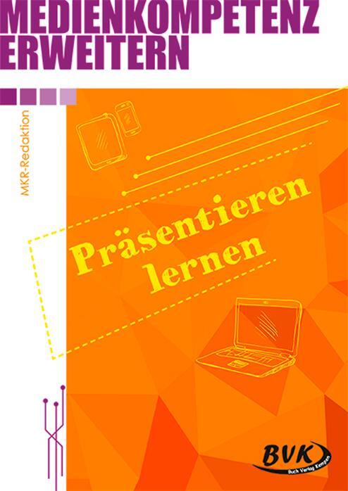 Cover: 9783965201071 | Medienkompetenz erweitern: Präsentieren lernen | Broschüre | Deutsch