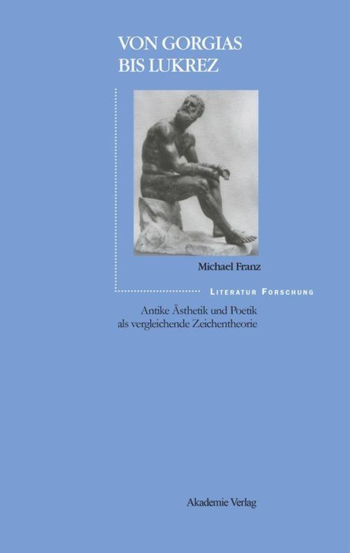 Cover: 9783050032757 | Von Gorgias bis Lukrez | Michael Franz | Buch | LiteraturForschung