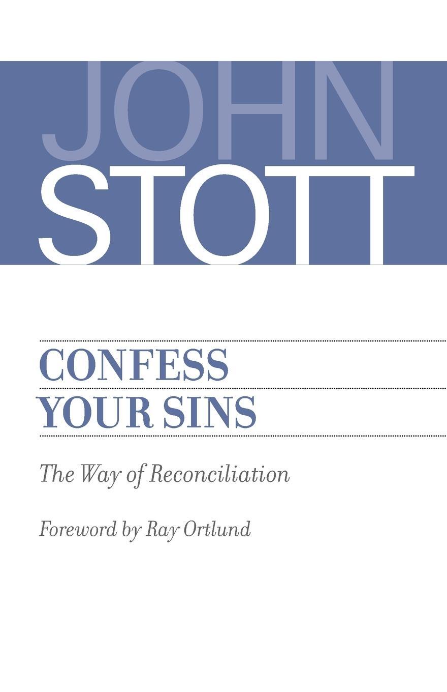 Cover: 9780802875099 | Confess Your Sins | The Way of Reconciliation | John Stott | Buch