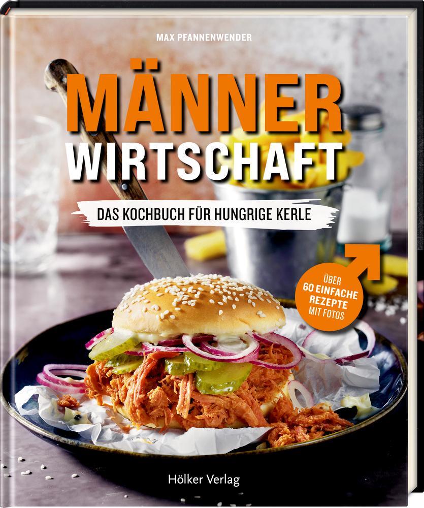 Cover: 9783756710256 | Männerwirtschaft | Das Kochbuch für hungrige Kerle | Max Pfannenwender