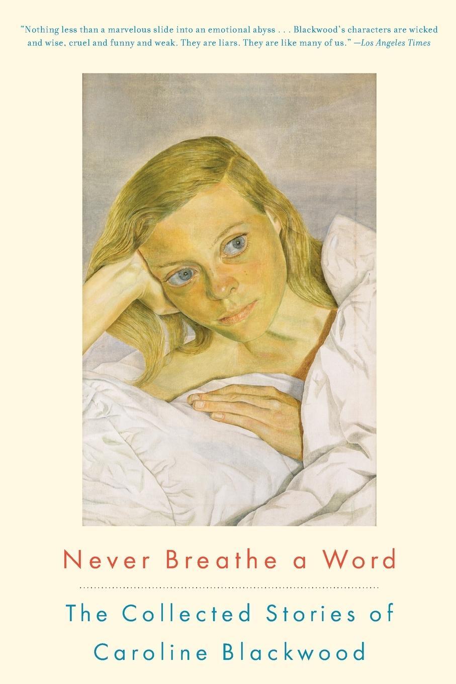 Cover: 9781582437071 | Never Breathe a Word | The Collected Stories of Caroline Blackwood