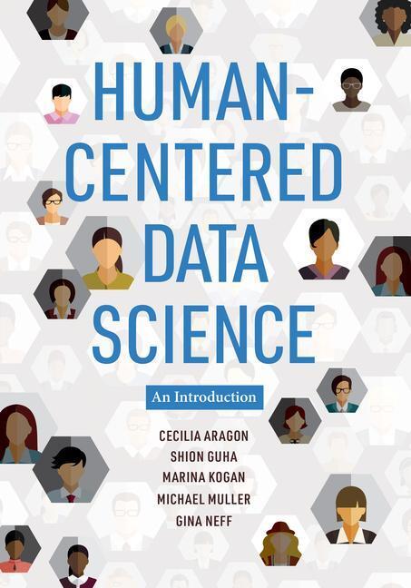 Cover: 9780262543217 | Human-Centered Data Science | Cecilia Aragon (u. a.) | Taschenbuch