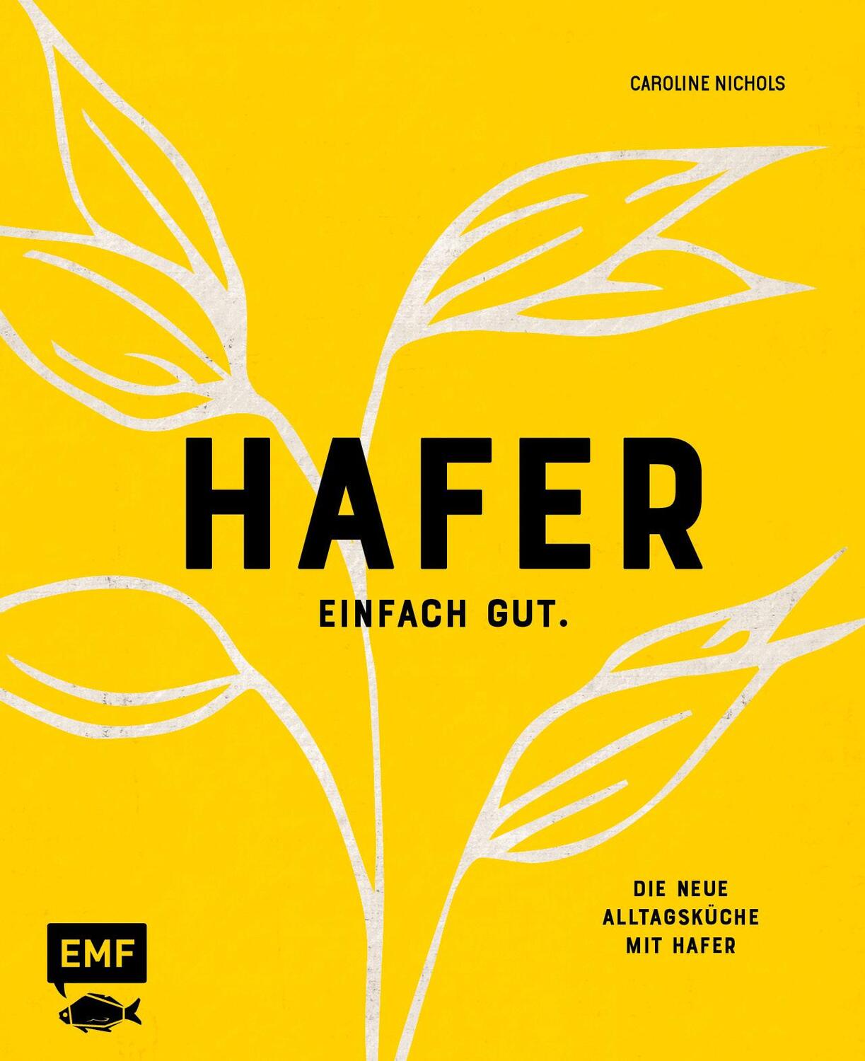 Cover: 9783745906646 | Hafer - Einfach gut. Die neue Alltagsküche mit Hafer | Nichols | Buch