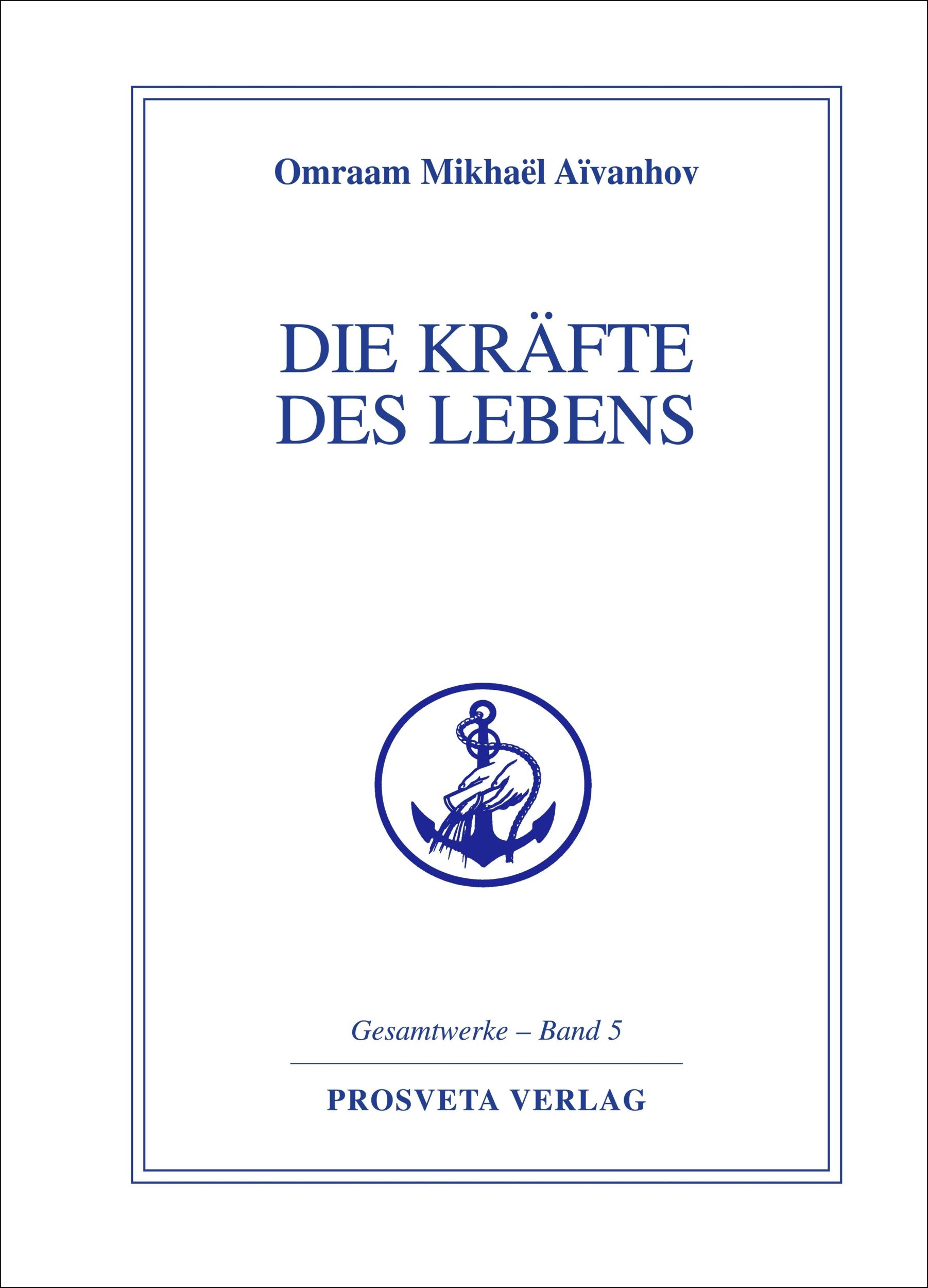 Cover: 9783895150692 | Die Kräfte des Lebens | Omraam Mikhael Aivanhov | Buch | 288 S. | 2003